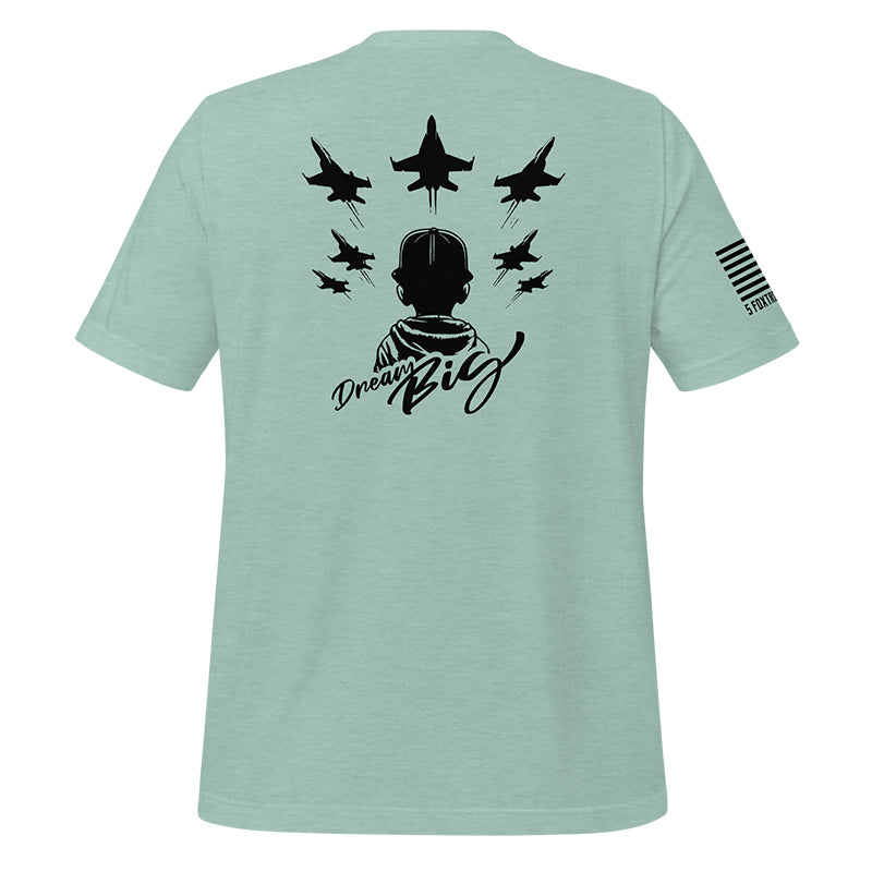 Dream Big - T-Shirt