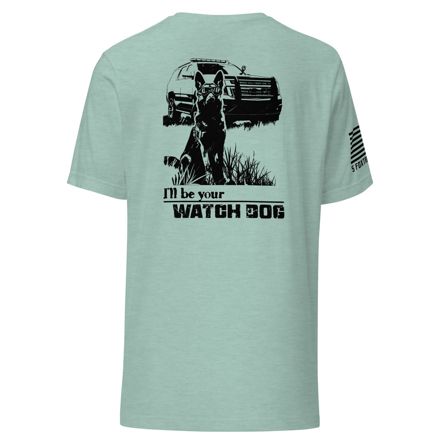 I'll Be Your Watchdog - T-Shirt